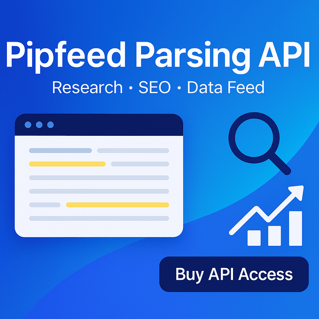 Pipfeed Parsing API for Research, SEO & More: Buy API Access